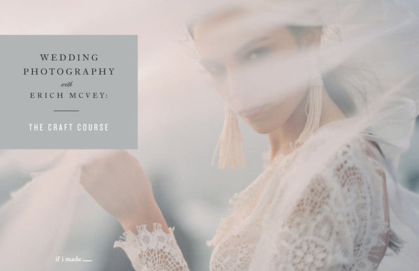 Wedding Photography with Erich Mcvey: The Craft Course (SOP)