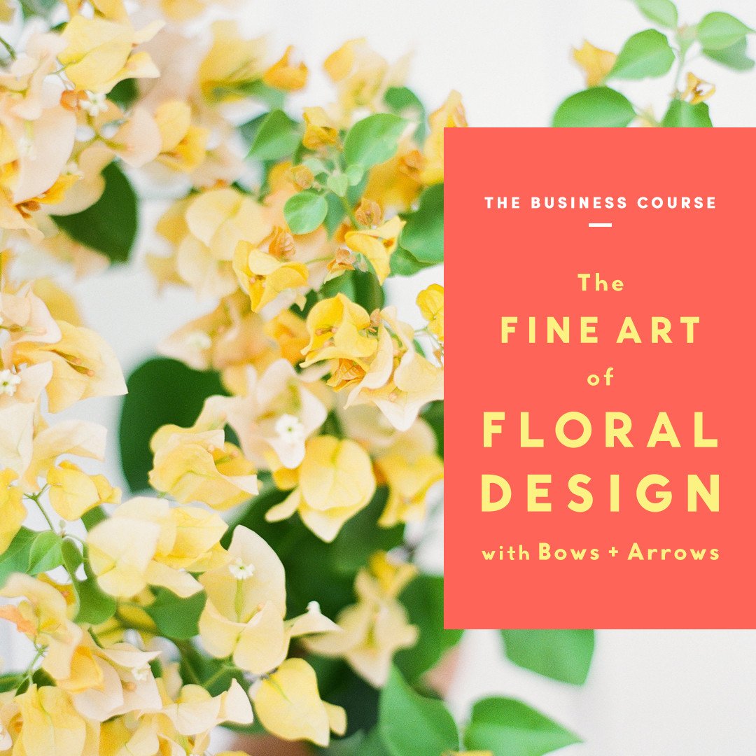The Fine Art of Floral Design with Bows & Arrows: The Business Course (SPP) - 4 Payments of $99