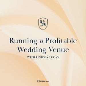 Running a Profitable Wedding Venue with Lindsay Lucas (RPP) - 4 payments of $999