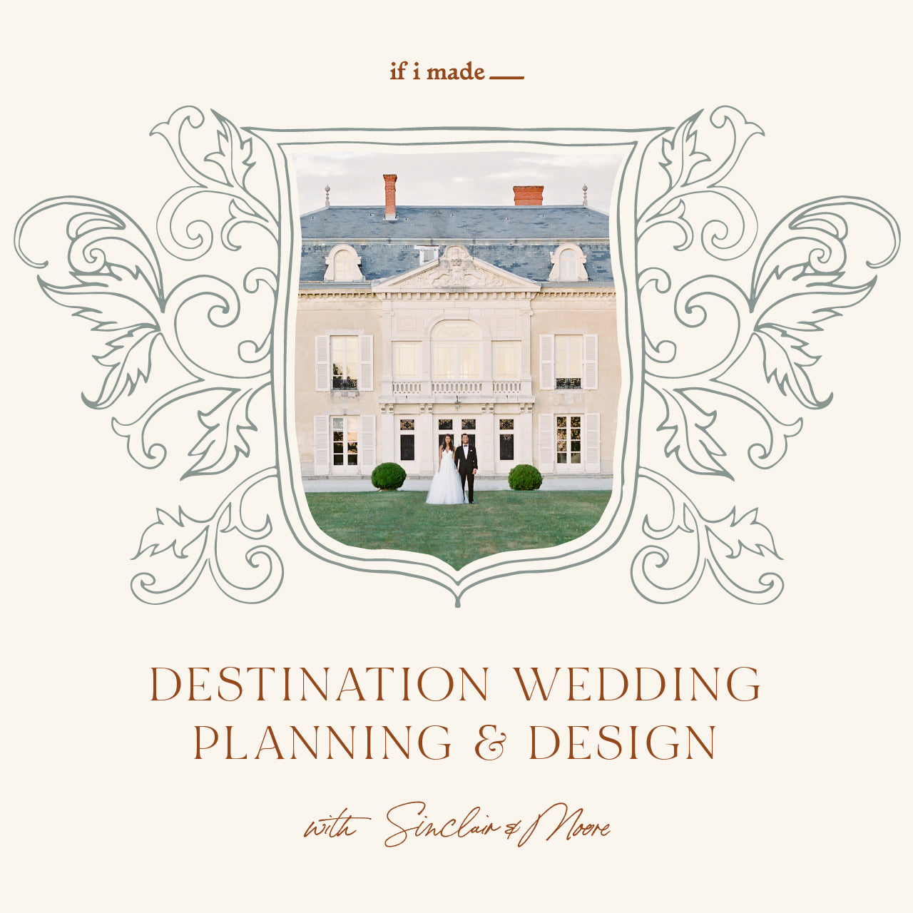 Destination Wedding Planning & Design with Sinclair & Moore (SPP1021) - 16 payments of $99