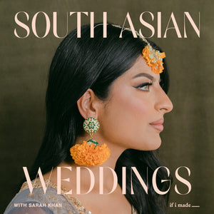 South Asian Weddings with Sarah Khan (RPP) - 26 payments of $99