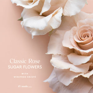 Classic Rose Sugar Flower with Winifred Kriste (ROP)