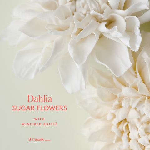 Dahlia Sugar Flower with Winifred Kriste (ROP)