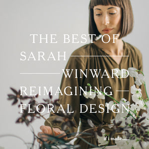 The Best of Sarah Winward: Reimagining Floral Design (ROP)